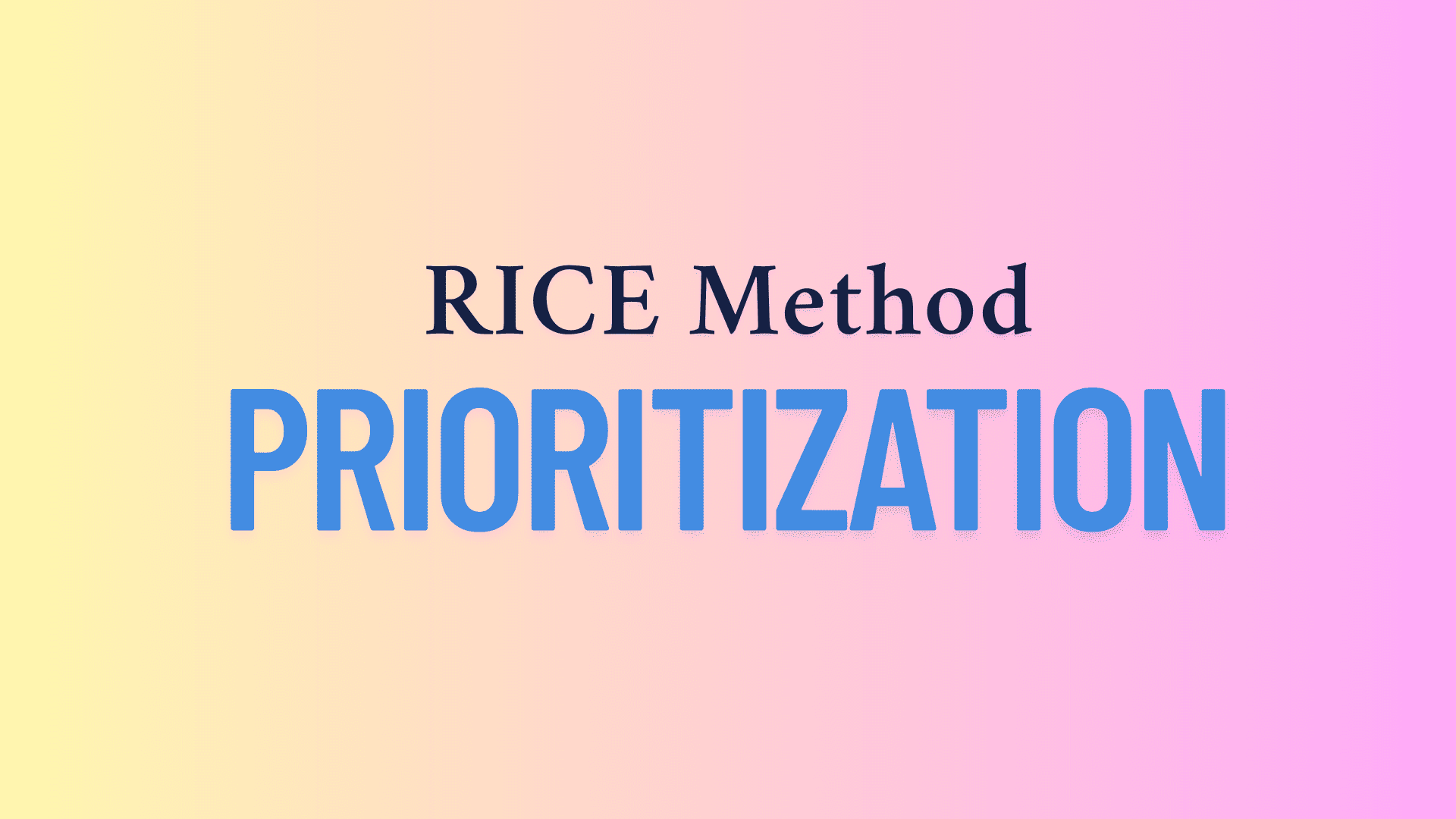 Cover Image for RICE Method of Prioritization
